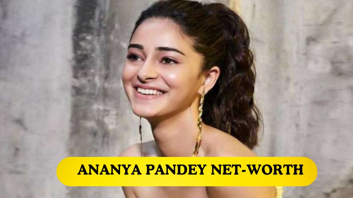 Ananya Pandey Net-Worth